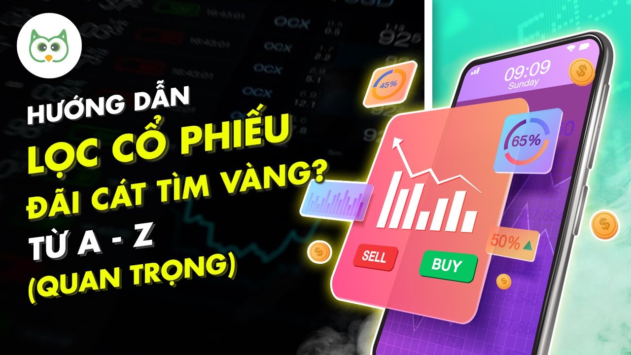 Hướng Dẫn Lọc Cổ Phiếu - Đãi Cát Tìm Vàng? (Từ A - Z) | Cú Thông Thái
