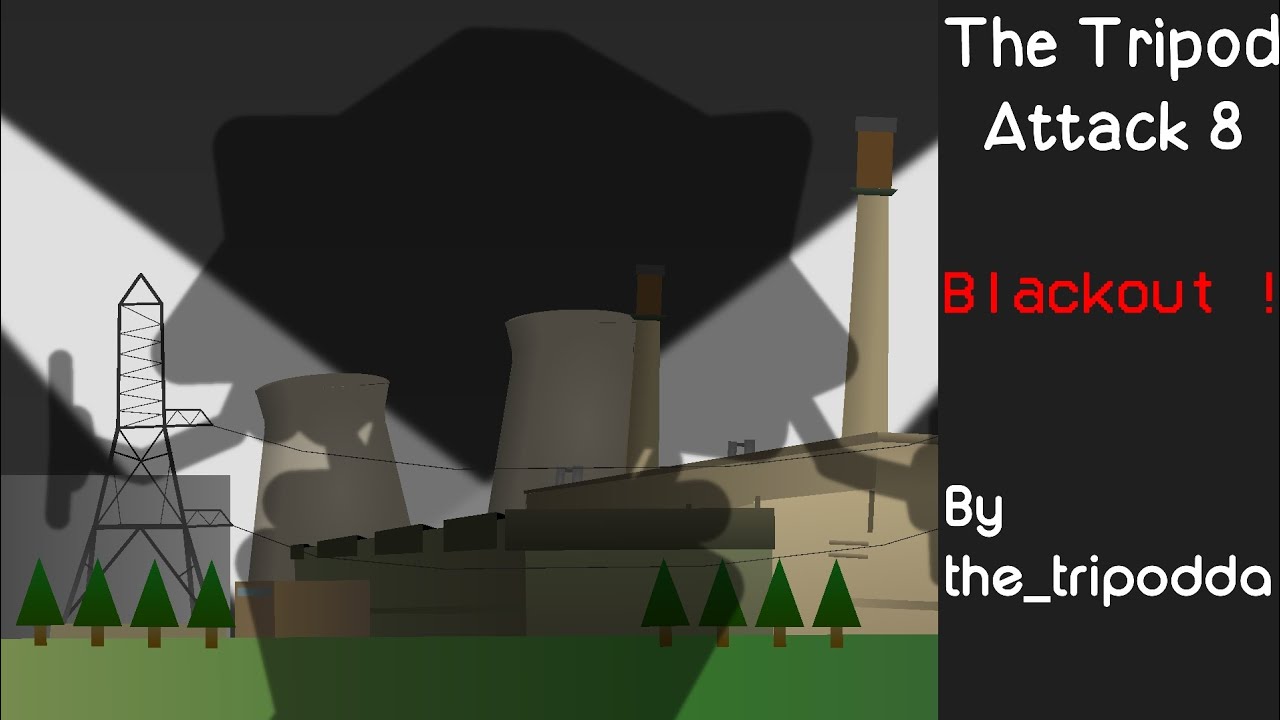 The Tripod Attack 8 | Blackout!