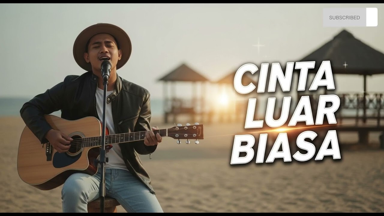 CINTA LUAR BIASA  - Cover Lagu Santai Enak Didengar by baruchanel