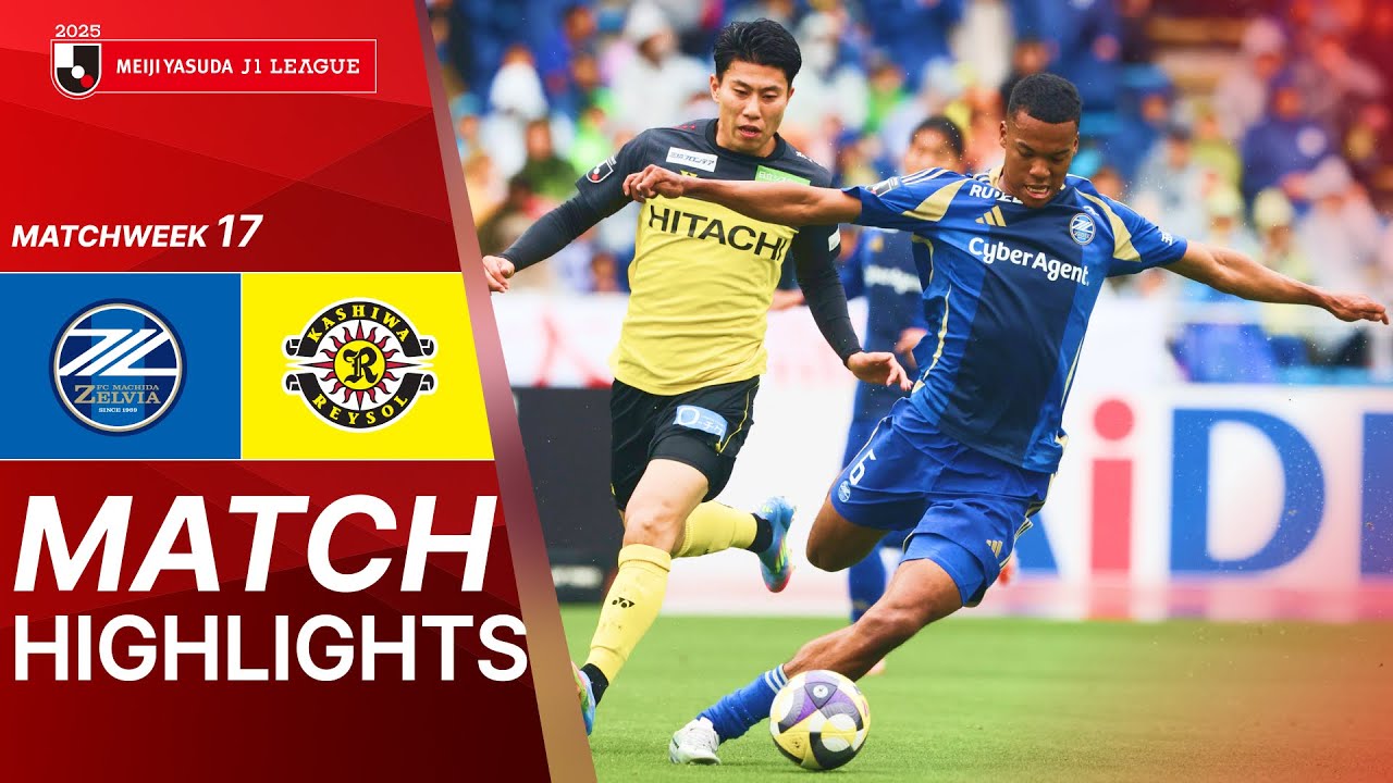 FC Machida Zelvia vs. Kashiwa Reysol - Game Highlights | 2025 J1 LEAGUE HIGHLIGHTS | MW 17