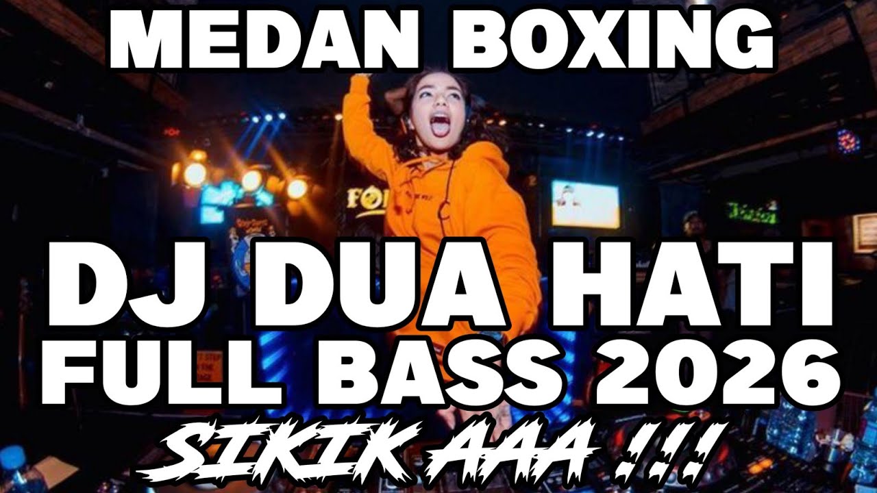 DJ MEDAN BOXING FULL BASS‼️DJ DUA HATI | BECAK BOXING TERBARU 2026