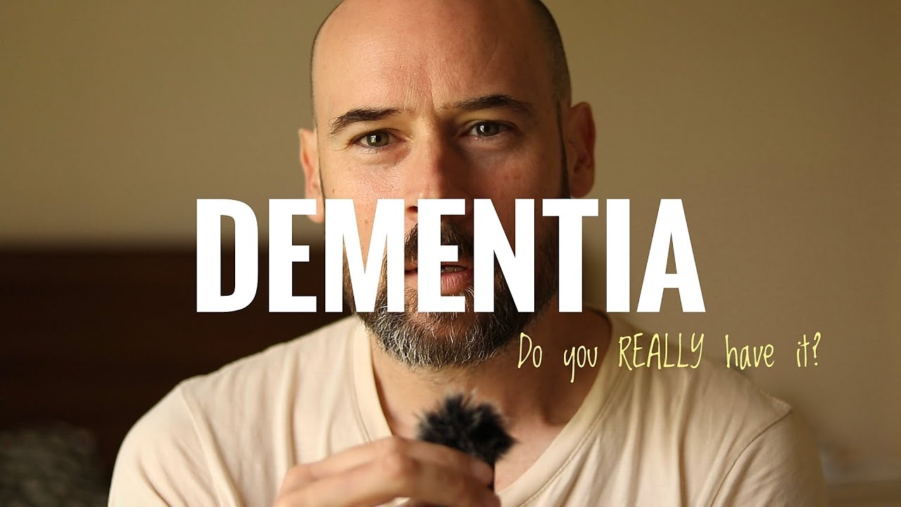Do you really have it? - when I thought I had dementia