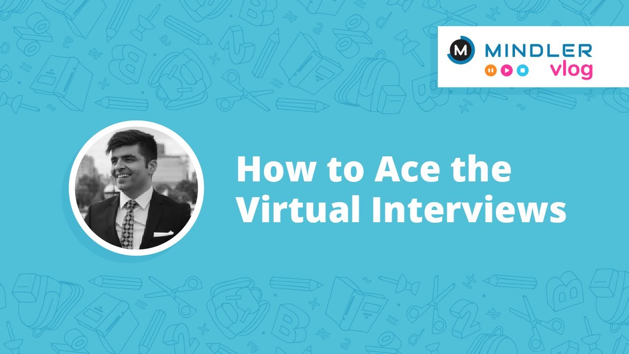 How to Ace the Virtual Interviews - Mindler Vlogs
