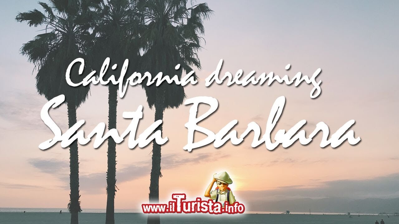 Santa Barbara (California) cosa vedere e cosa fare in citt&agrave;