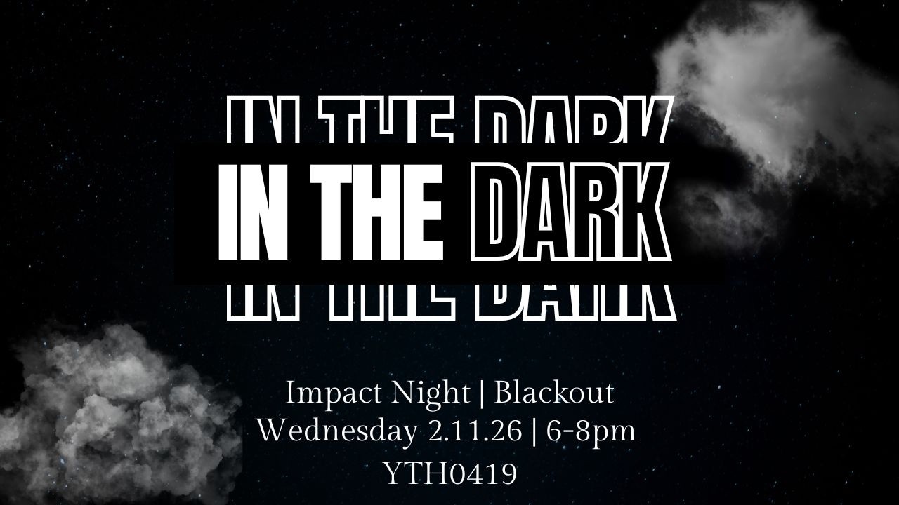 In The Dark | Impact Night | 2.11.26