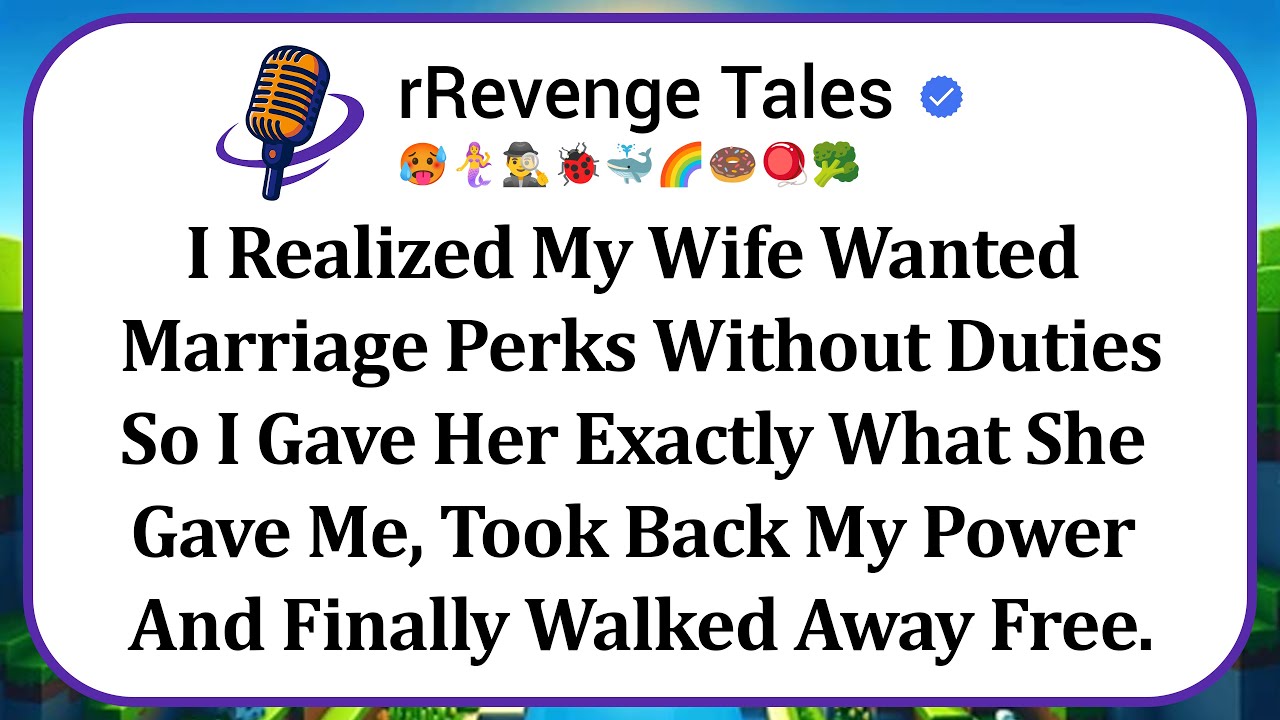 I Realized My Wife Wanted Marriage Perks Without Duties—So I Gave Her Exactly What She Gave Me, Took