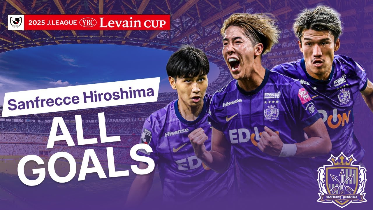 Sanfrecce Hiroshima: All Goals in the 2025 J.LEAGUE YBC Levain Cup
