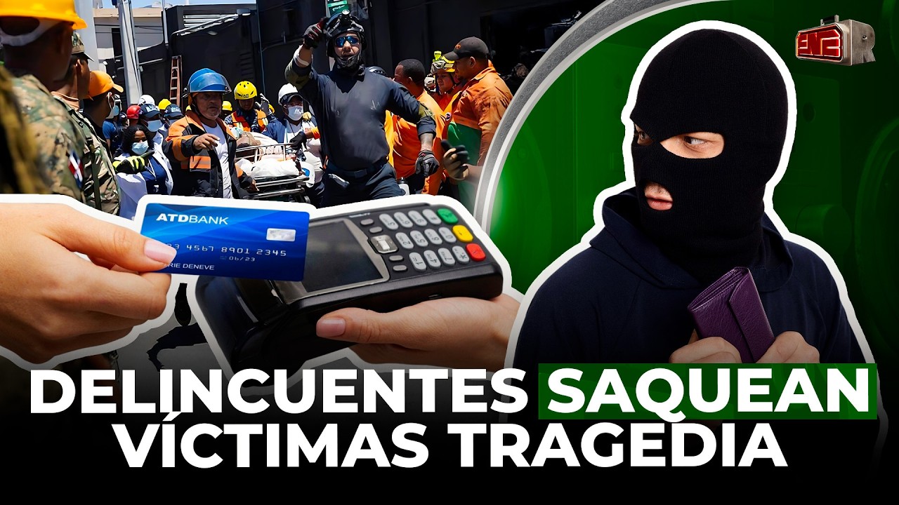 DELINCUENTES INFILTRADOS EN TRAGEDIA JET SET SAQUEAN VÍCTIMAS Y USAN SUS TARJETAS DE CRÉDITO