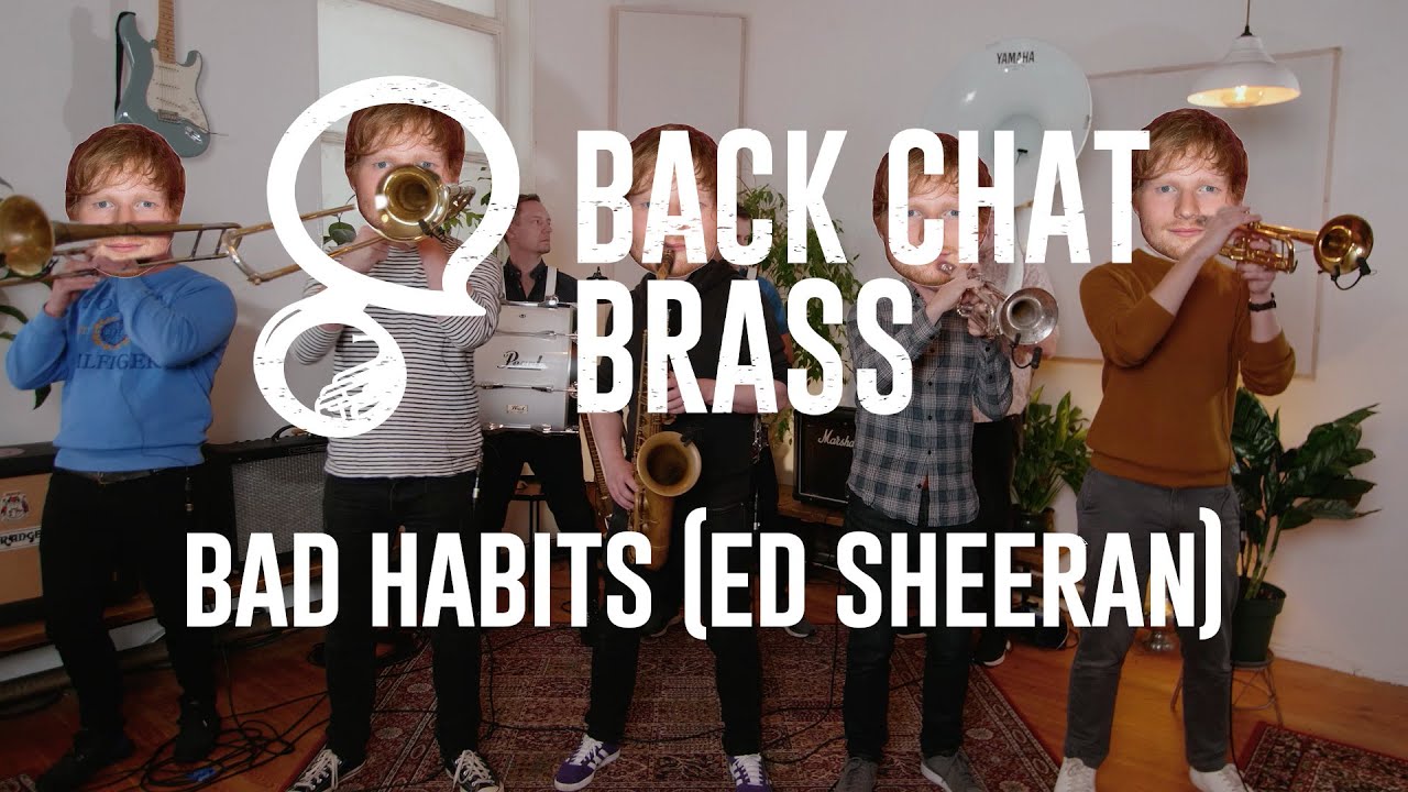 Bad Habits (Ed Sheeran) - Back Chat Brass