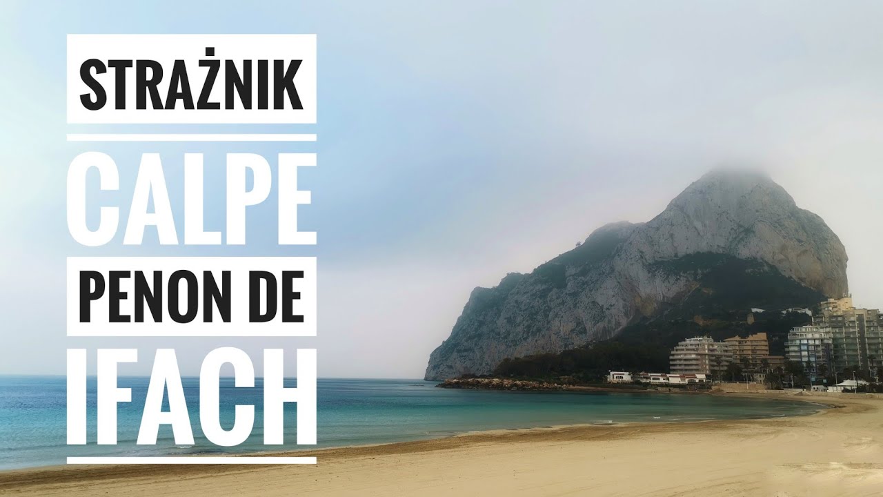 Co zobaczyć w Calpe - Penon de Ifach