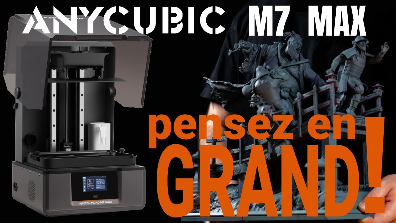 Anycubic Photon Mono M7 MAX - La Review Honnête 🇫🇷