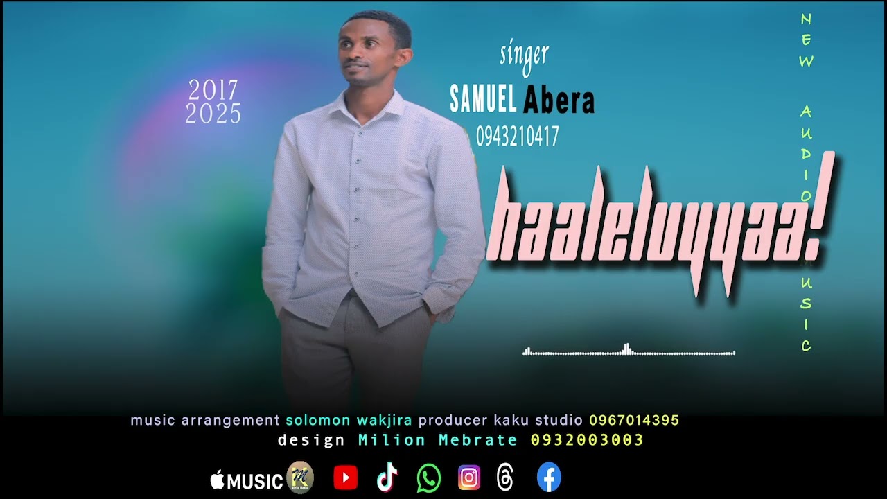 SINGER SAMUEL ABERA #HAALELUYYAA    2017/2025.    0943210417