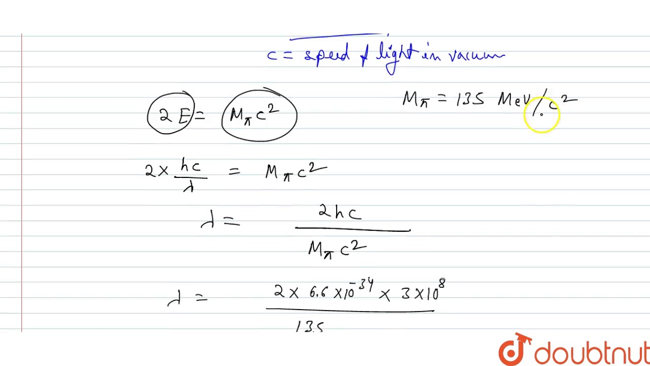 A `pi^(sigma)` meson at rest decays into two photons of equal energy. If the wavelength (in `m`)