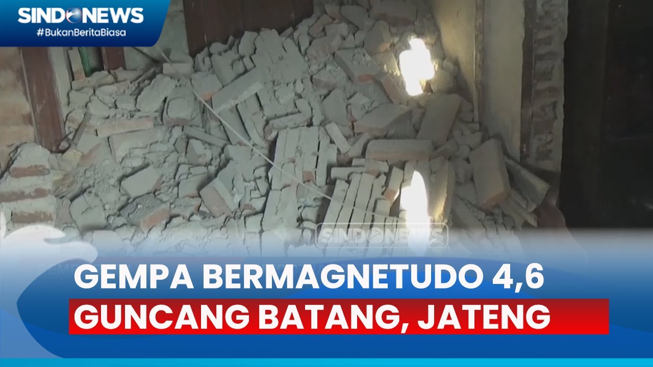 Gempa Bermagnetudo 4,6 Guncang Batang, Jateng, Puluhan Rumah Rusak - Sindo Siang 08/07