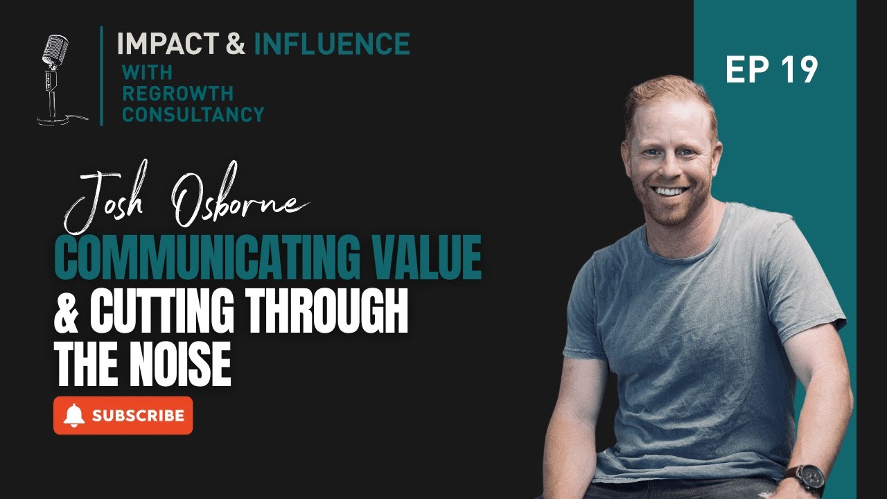 Josh Osborne: Communicating Value & Cutting Through the Noise