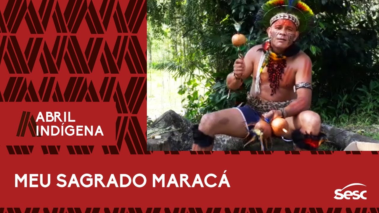 Meu sagrado maracá | #AbrilIndígenaSesc