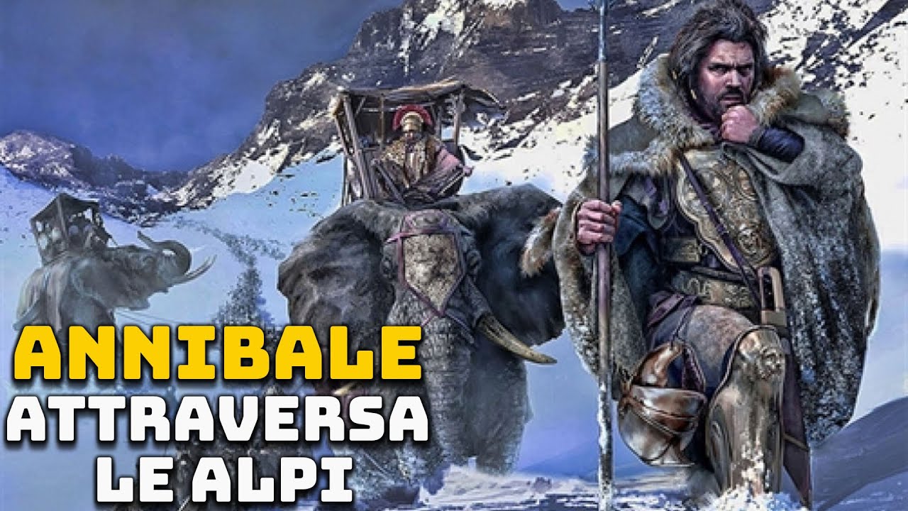 Annibale Attraversa le Alpi e Invade l'Italia - 2/3 - - Grandi Personalità della Storia