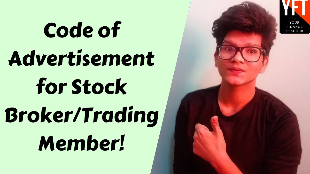 Code Of Advertisement for Stock Broker/Trading Member | Your Finance Teacher