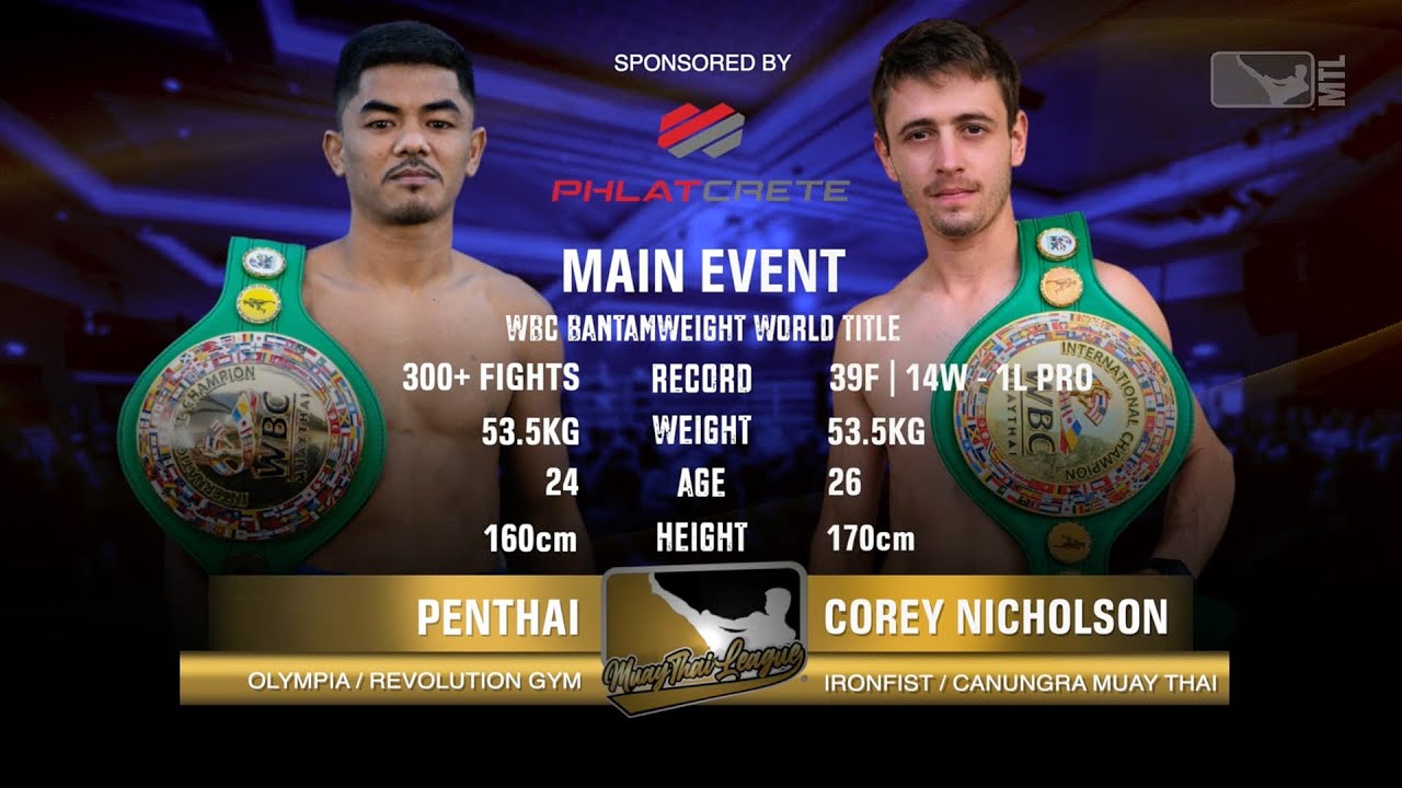 Penthai Vs Corey Nicholson - MTL 7 - WBC Muaythai World Title