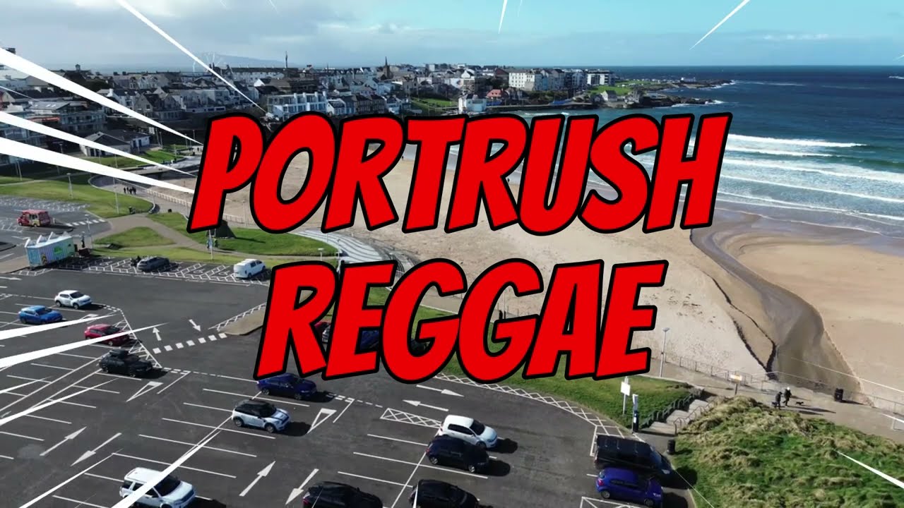 PORTRUSH REGGAE NORTHERN IRELAND