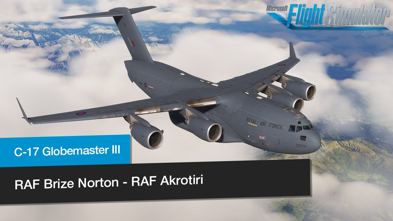 RAF Brize Norton - RAF Akrotiri │ Royal Air Force Boeing C-17 Globemaster │ Full Flight │ MSFS2020