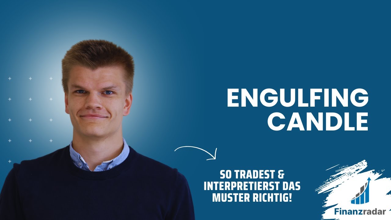 Engulfing Candle einfach erkl&auml;rt: So tradest & interpretierst das Muster richtig! Anleitung Deutsch