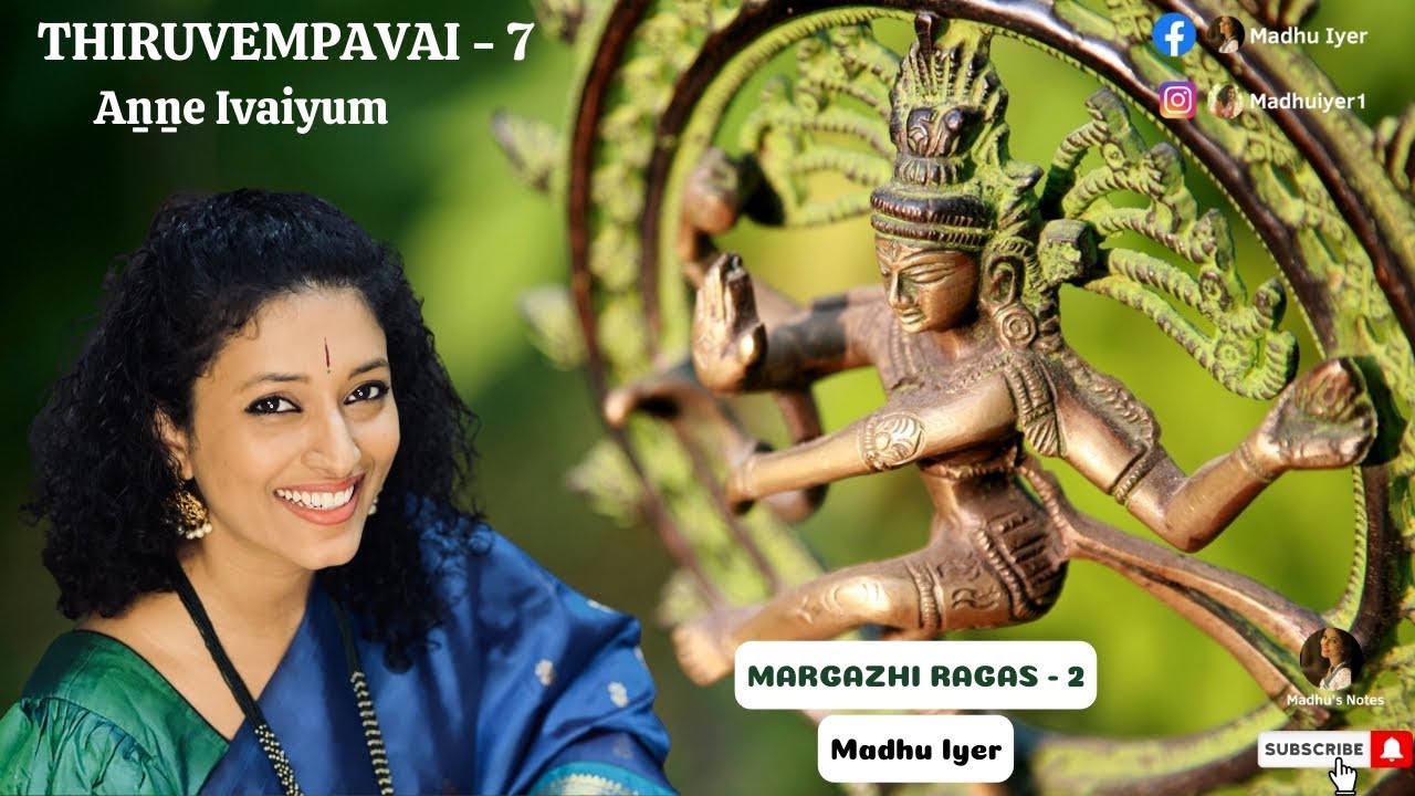 Aṉṉe Ivaiyum | #thiruvempavai 7 | By #madhuiyer #margazhi #lordshiva  #carnaticmusic