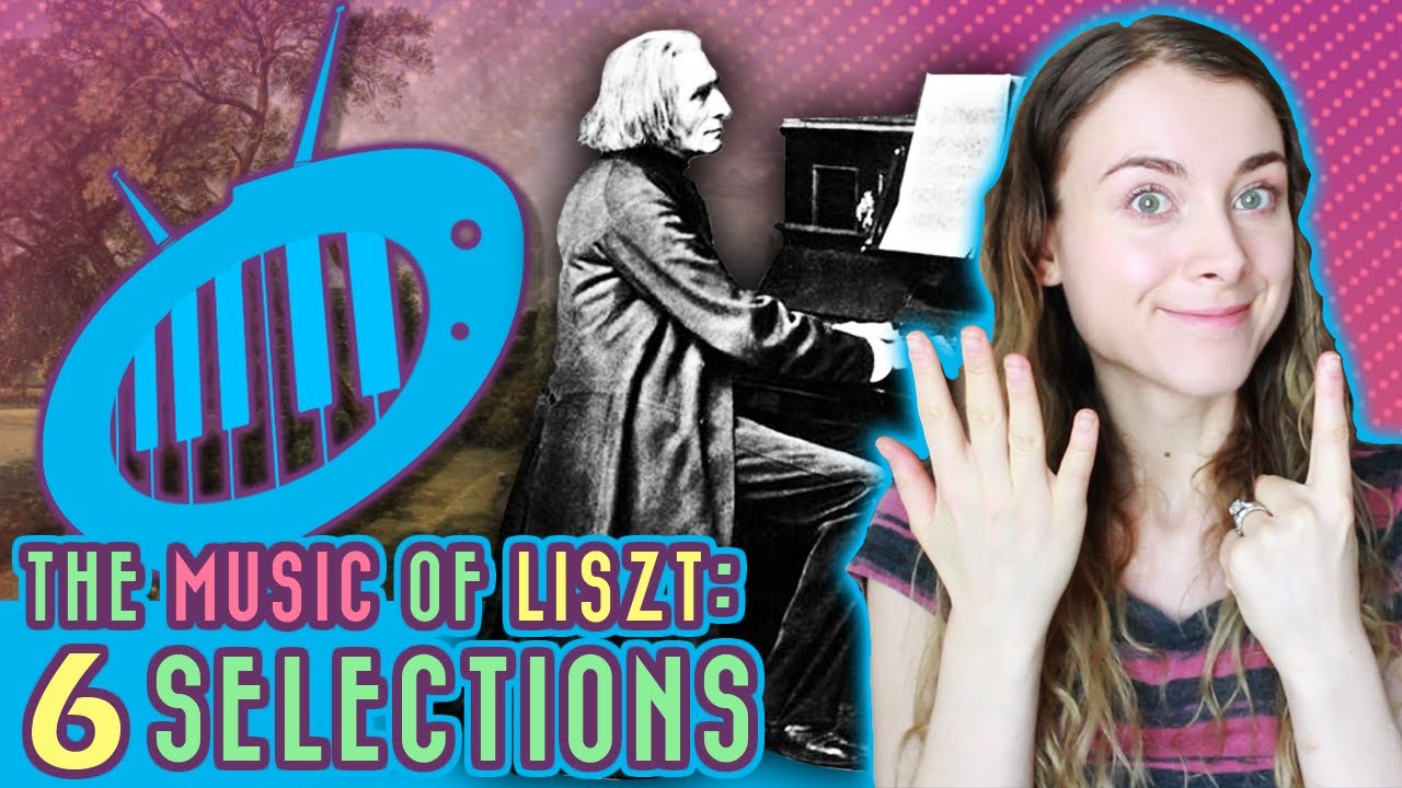 The Music of Franz Liszt: 6 Selections