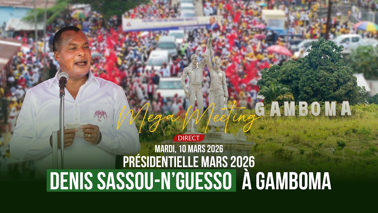 🔴 EN DIRECT GAMBOMA : DISCOURS de Denis SASSOU-N'GUESSO | Présidentielle 2026 #dsn partie 2