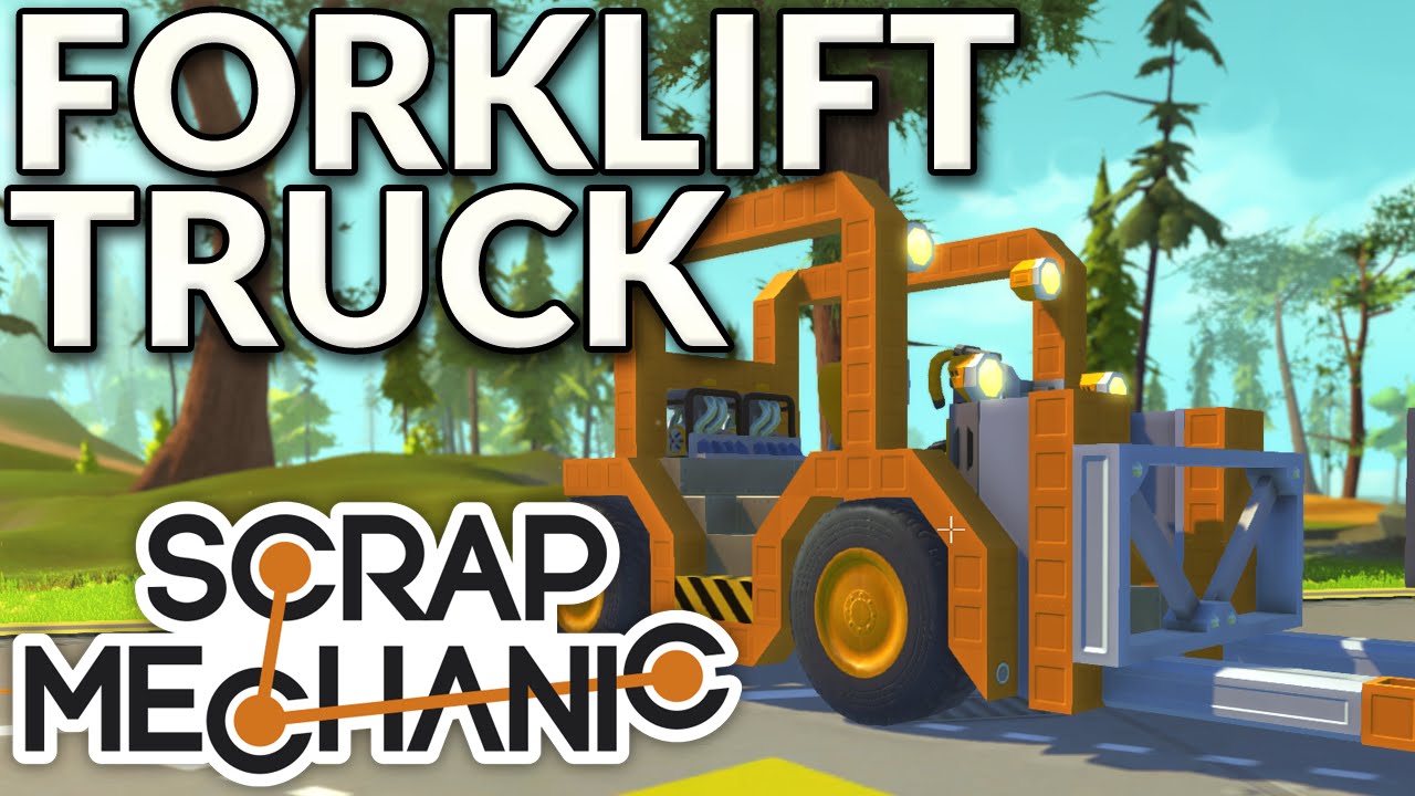 Scrap Mechanic: Forklift Truck