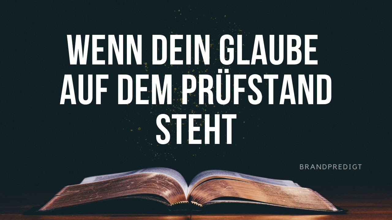 Wenn dein Glaube auf dem Prüfstand steht / Matthias Brandtner / #brandpredigt