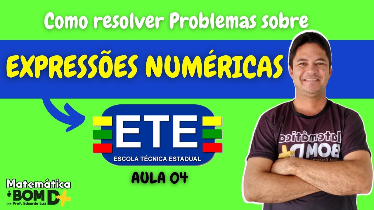 Como resolver Expresões Numéricas_(Revisão ETE_Aula 4)