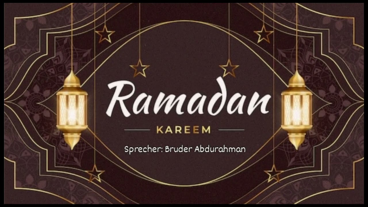 Der Monat Ramadan | Bruder Abdurahman