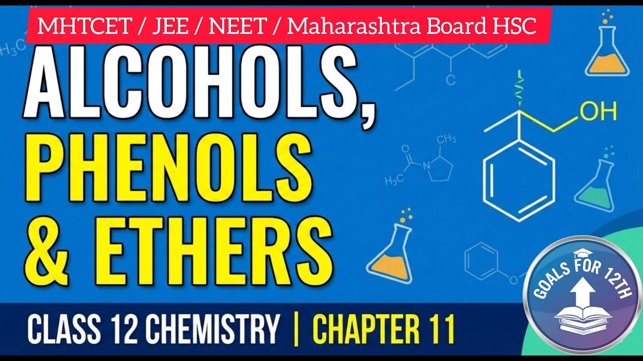 Chemistry class 12 | Chapter 11 | Alcohol, Phenols and Ethers | MHTCET2026, JEE2026 & NEET2026