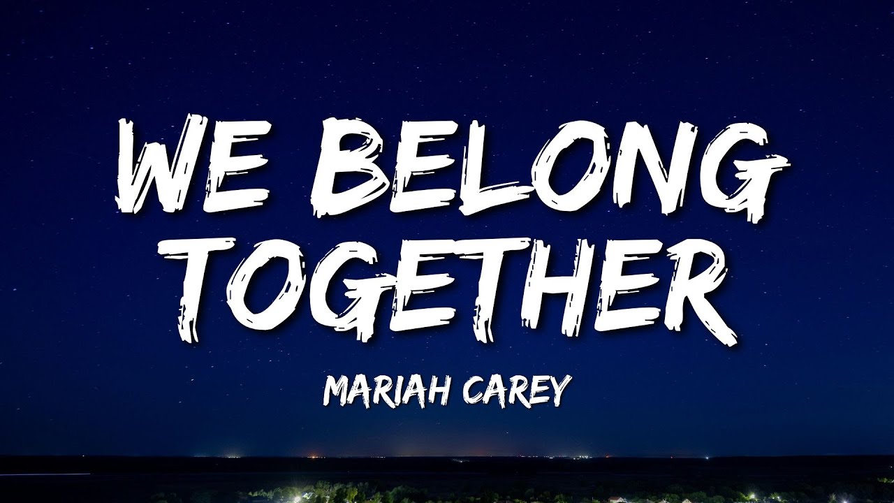 Mariah Carey - We Belong Together (Lyrics)