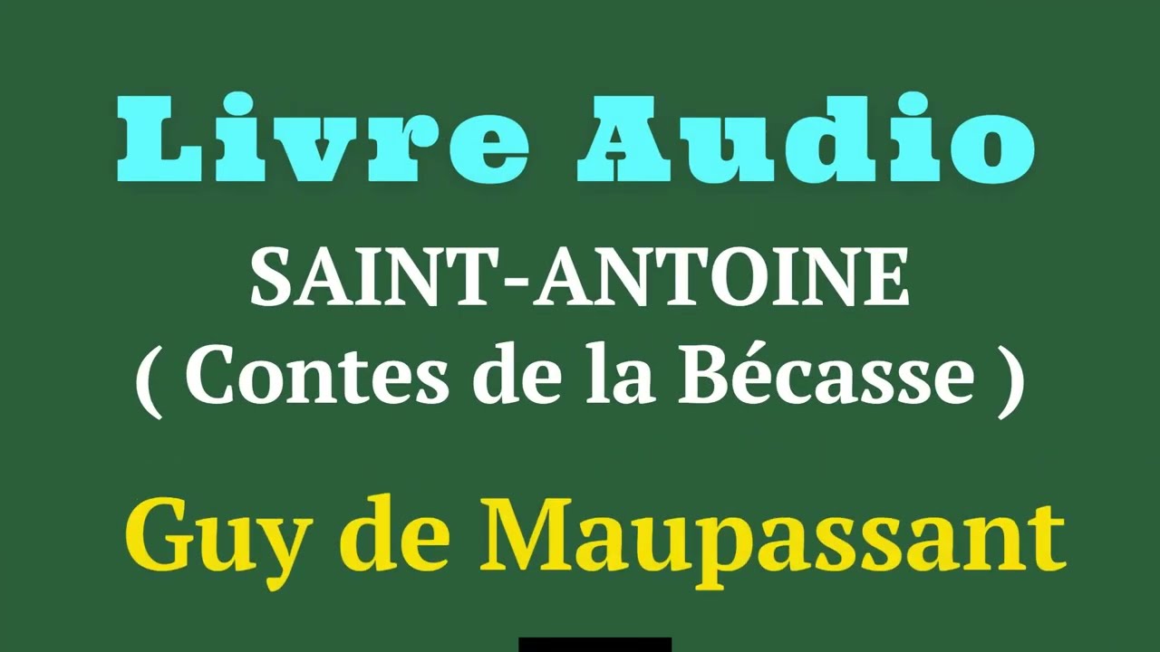 SAINT-ANTOINE 📖 Auteur : Guy de Maupassant - (contes de la Bécasse ) - Livre Audio