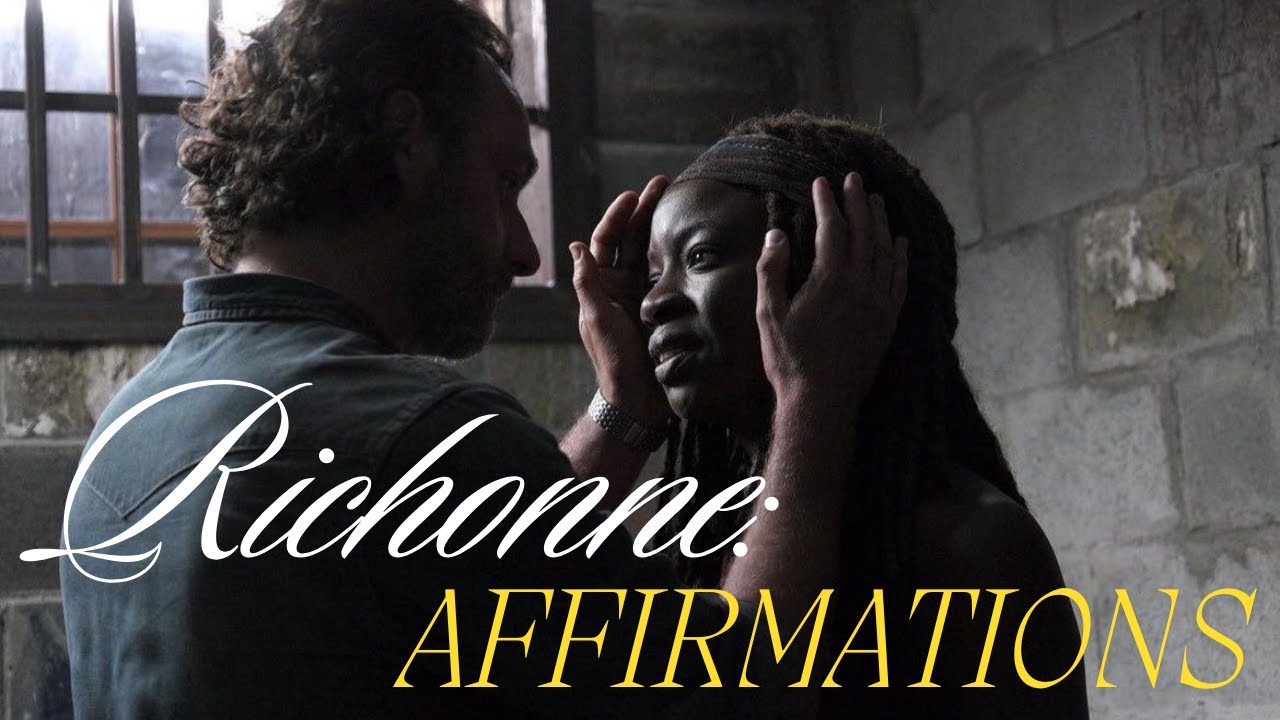 TWD - Richonne: Affirmations #thewalkingdead #richonne #rickgrimesedits #michonne #clips