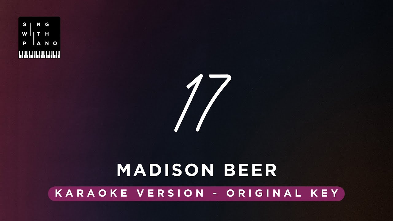 17 - Madison Beer (Original Key Karaoke) - Piano Instrumental Cover with Lyrics