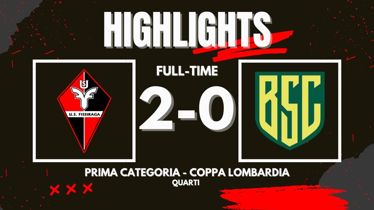 FISSIRAGA - BREMBATE SOPRA 2-0 | HIGHLIGHTS | Prima Categoria Coppa Lombardia - Quarti