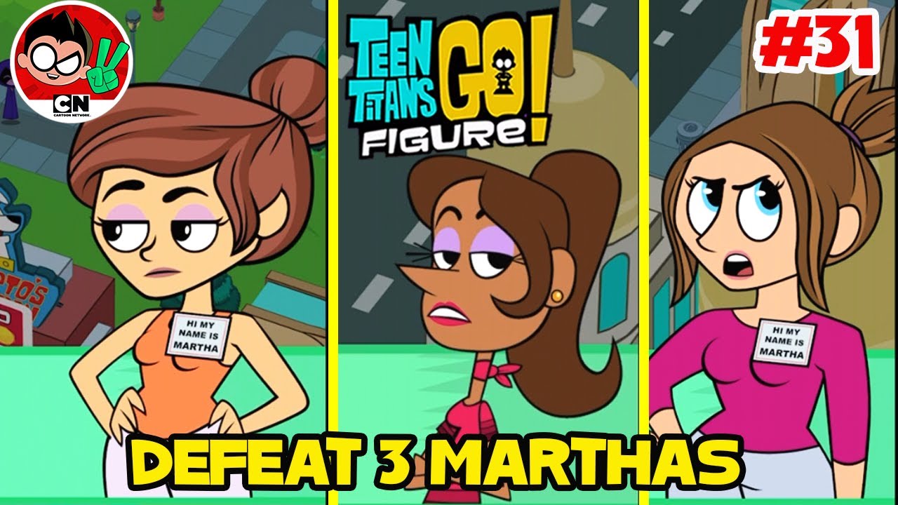 Teen Titans GO Figure! 2 - How to Find and Defeat 3 Marthas