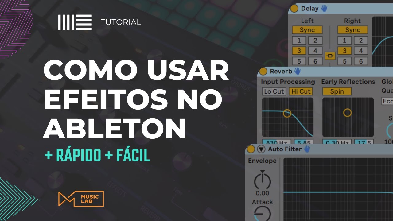 Como usar Efeitos no Ableton Live | Reverb, Filtro e Delay + Rápido + Fácil