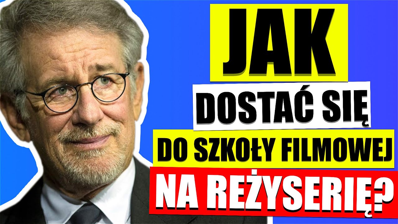 Jak dostać się do SZKOŁY FILMOWEJ na REŻYSERIĘ?