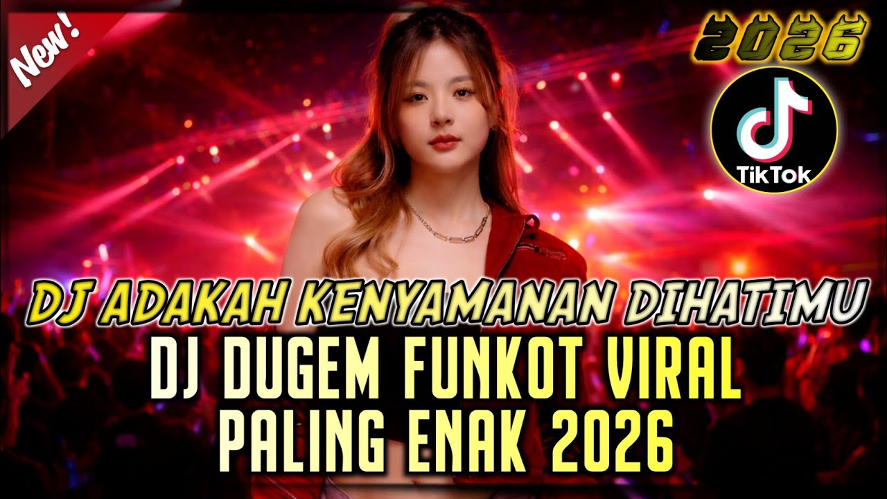 DJ ADAKAH KENYAMANAN DIHATIMU ‼️ DJ DUGEM FUNKOT VIRAL PALING ENAK 2026