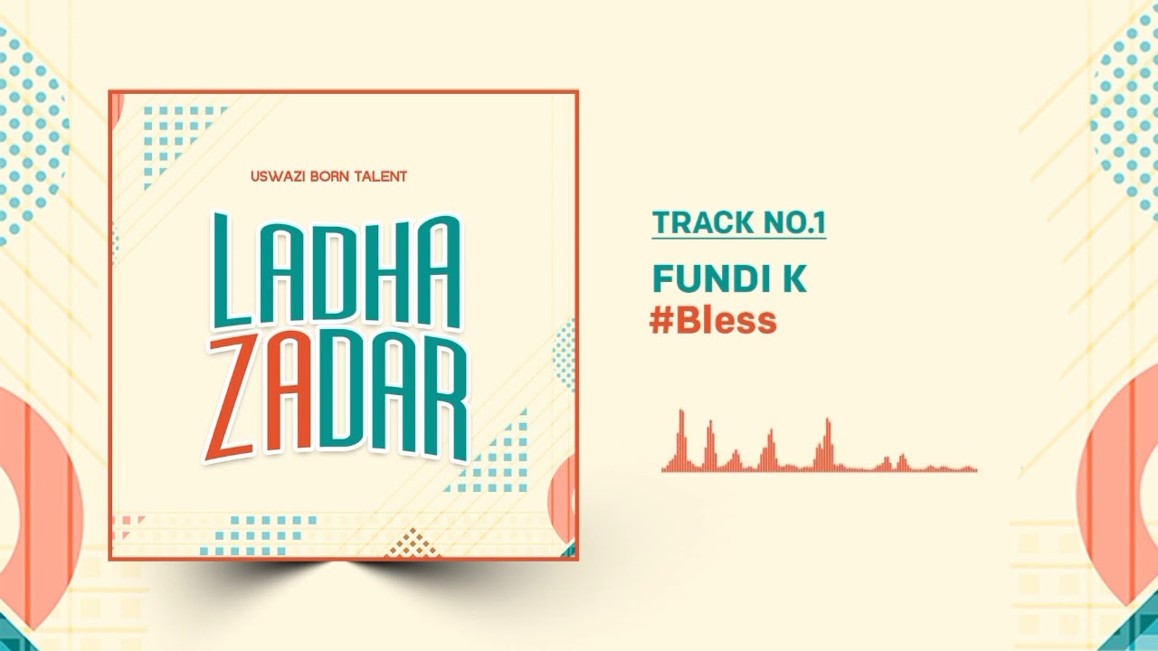Uswazi Born Talents Ft. Fundi K - Bless (Official Audio )
