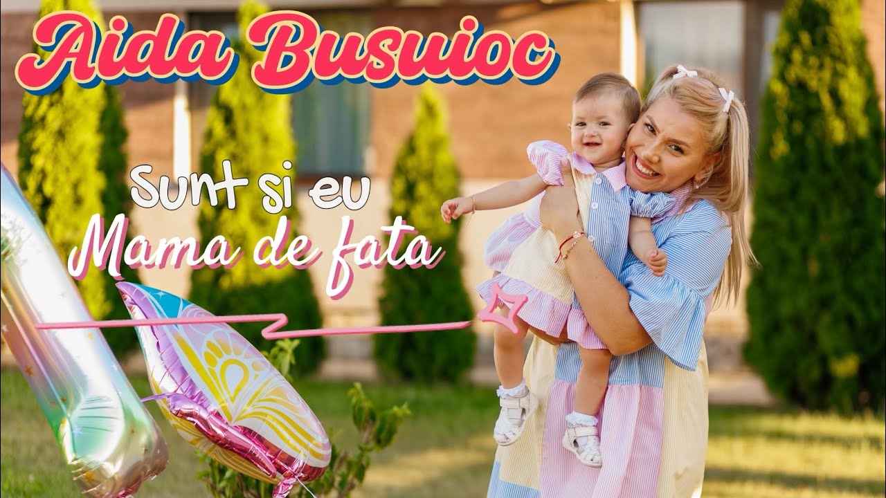 Sunt si eu mama de fata NOU 2025 (FATA MEA🌸) -  Aida Busuioc