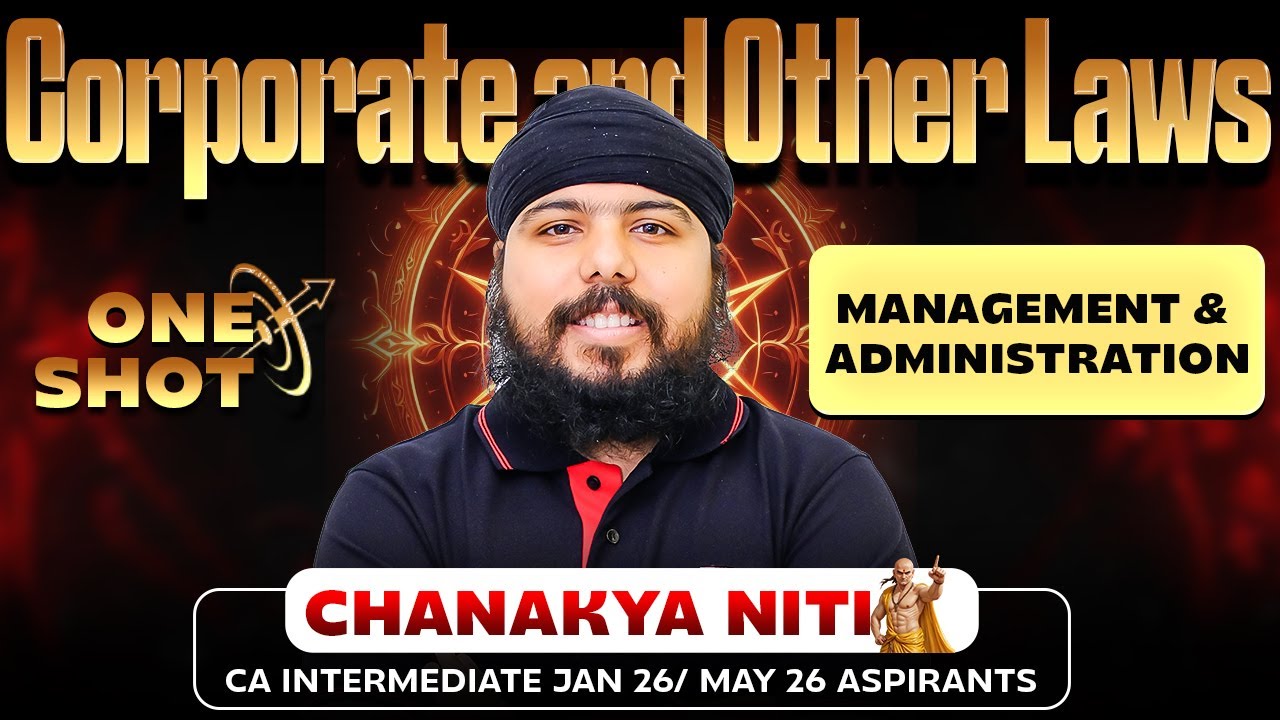 CA Inter Law : Management and Administration One Shot | Chanakya Niti | CA Gurpreet Singh Sir