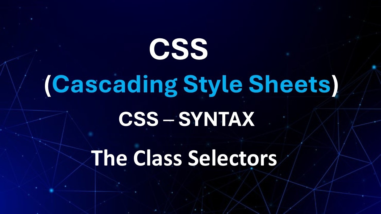 CSS  Syntax - The Class Selectors