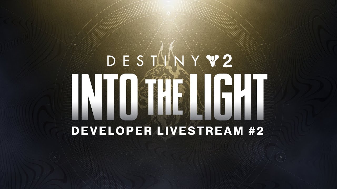 Destiny 2: Into the Light Developer Livestream #2