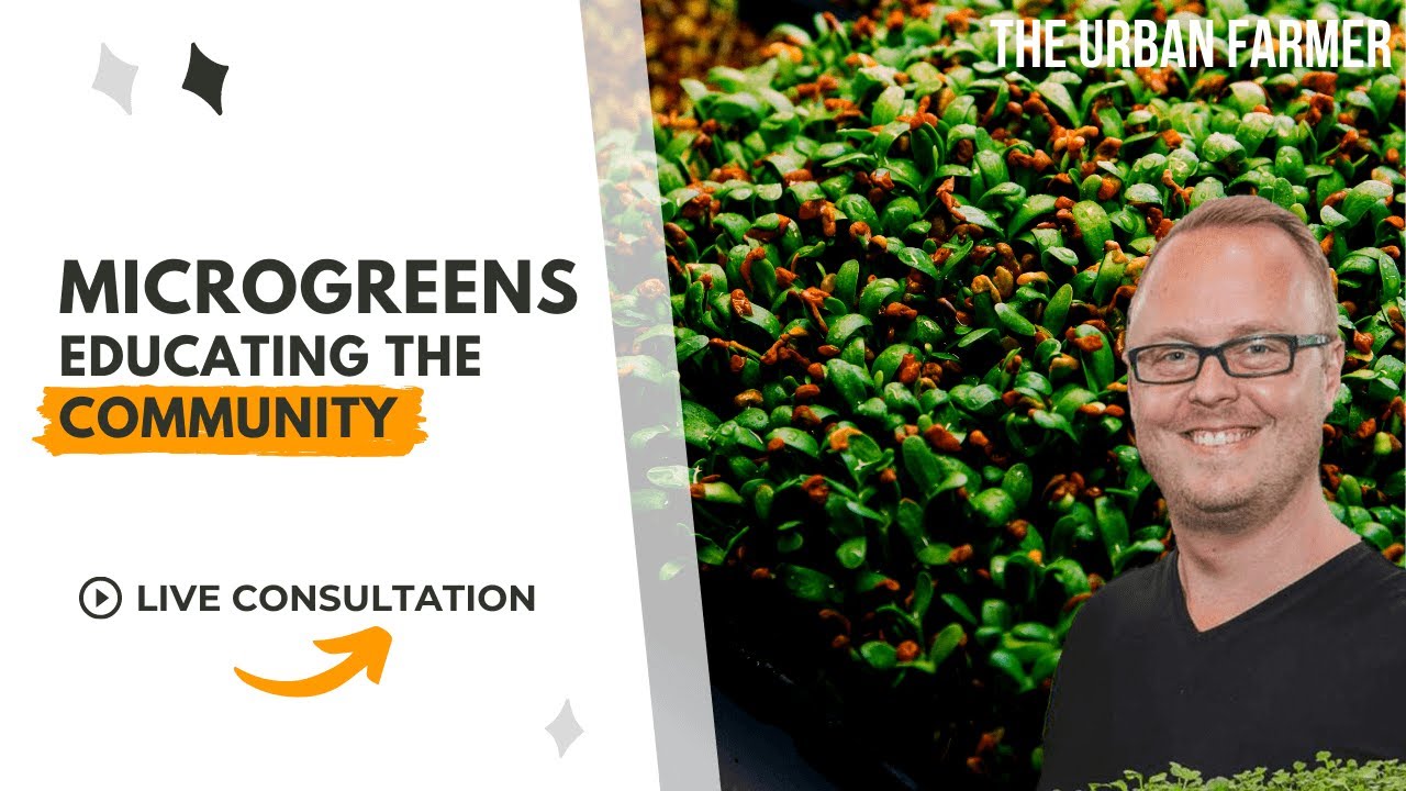 Microgreens: Educating Your Community - LIVE CONSULTATION [ LISTEN IN ]