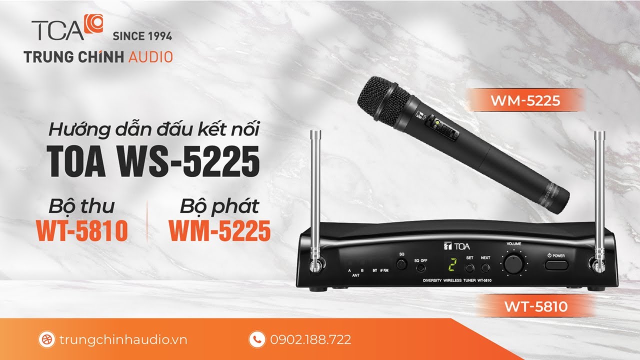 Hướng dẫn đấu kết nối micro TOA WS-5225, chỉnh Bộ thu phát không dây UHF TOA WT-5810 và TOA WM-5225